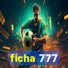 ficha 777